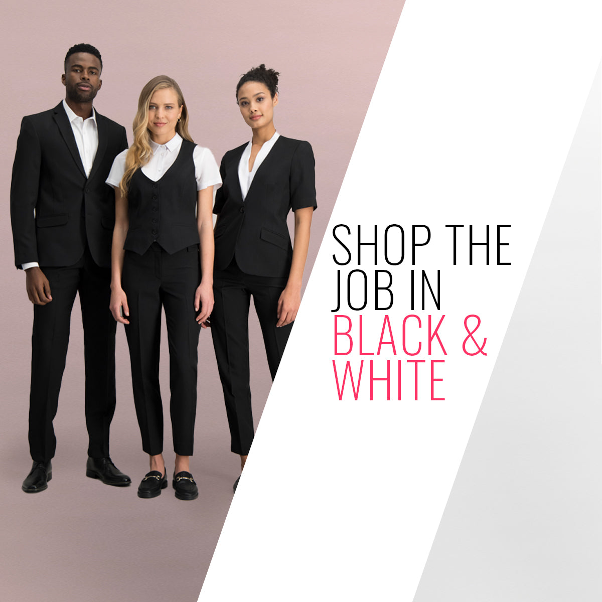 Shop the Job in Black & White