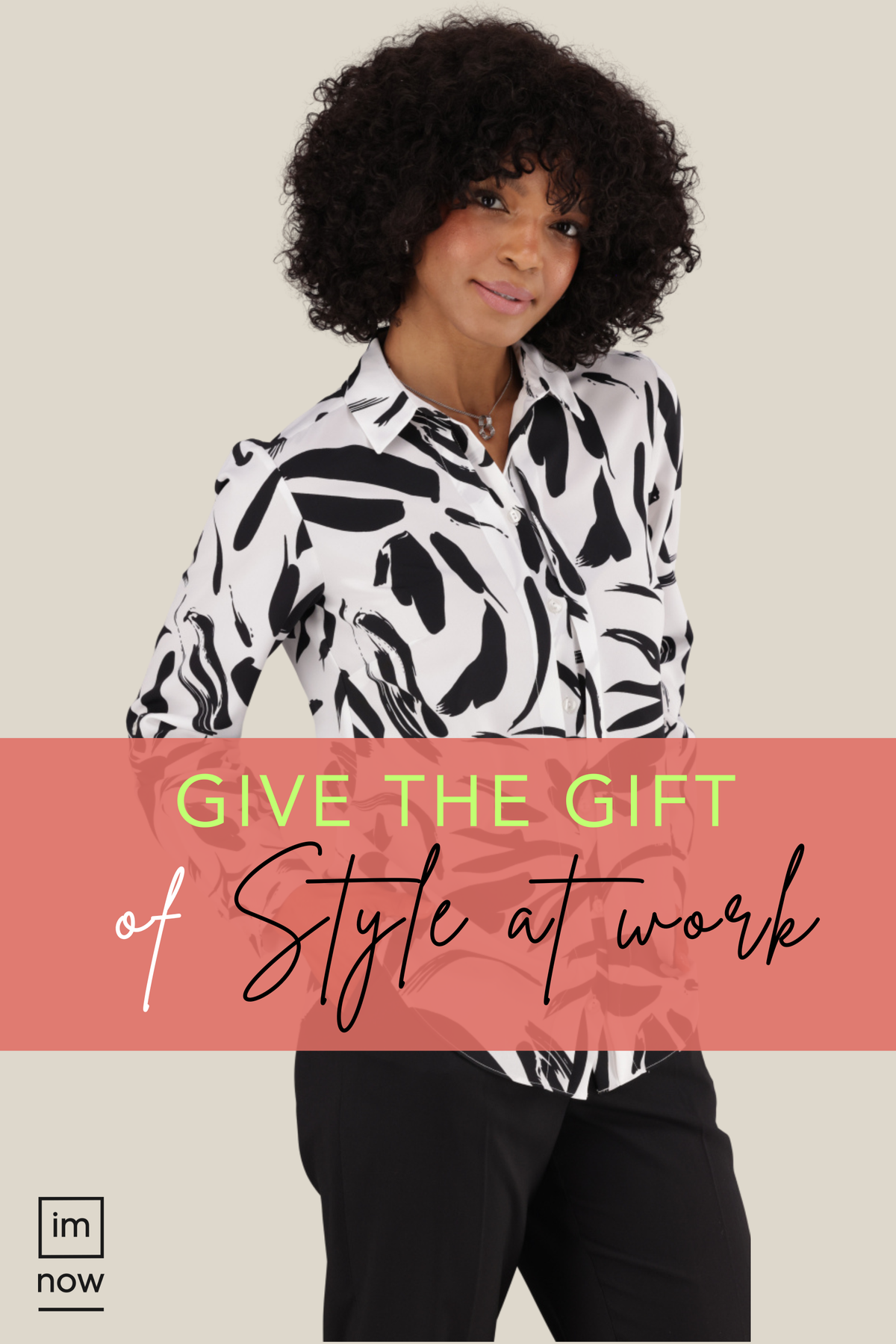 ImNow gift card to choose stylish, on-trend office outfits curated by our design team.